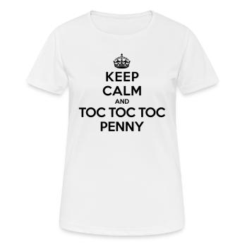 Keep calm and toc toc toc Penny (Big Bang Theory) - T-shirt respirant Femme - blanc - Devant - AI Model Female 172 dark (172cm)