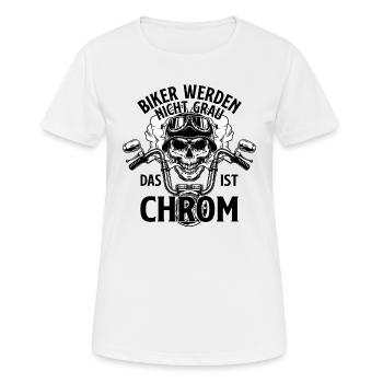 BIker werden nicht grau, das ist chrom | Motorrad - Frauen T-Shirt atmungsaktiv - Weiß - Vorne - AI Model Female 172 dark (172cm)