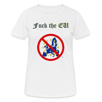 Fuck the EU - Frauen T-Shirt atmungsaktiv - Weiß - Vorne - AI Model Female 172 dark (172cm)