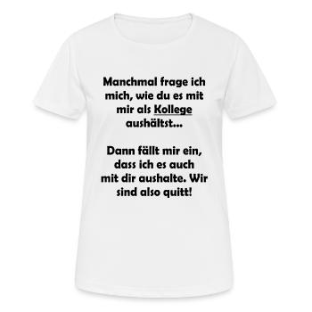 Lustiger Spruch für Kollegen bei der Arbeit - Frauen T-Shirt atmungsaktiv - Weiß - Vorne - AI Model Female 172 dark (172cm)