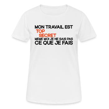 Mon Travail Est Top Secret Travail, travail humour - T-shirt respirant Femme - blanc - Devant - AI Model Female 172 dark (172cm)