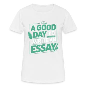 A good Day to write an essay Teacher Pupil - Women's Breathable T-Shirt - white - Front - AI Model Female 172 dark (172cm)