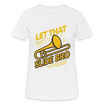 Let That Slide Bro Funny Trombone Saying Musician - Women's Breathable T-Shirt - white - Front - AI Model Female 172 dark (172cm)