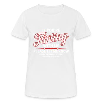 Si tu flirtes avec moi, fais-moi savoir mon amour - T-shirt respirant Femme - blanc - Devant - AI Model Female 172 dark (172cm)