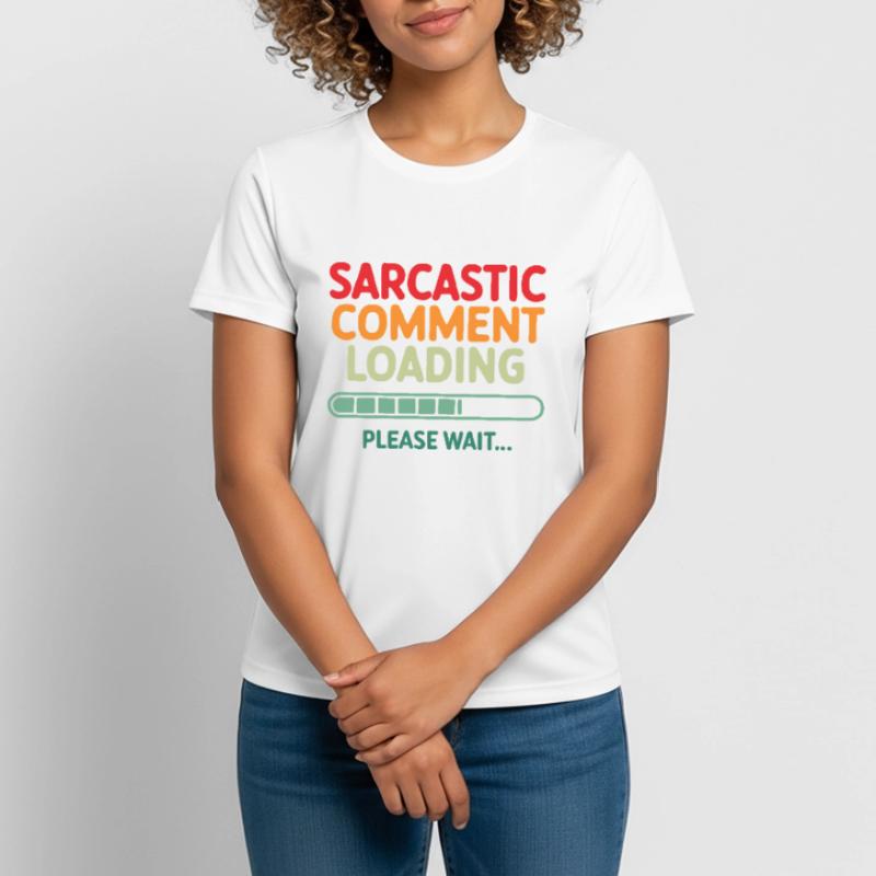 Sarkastischer Kommentar wird geladen bitte warten Programmierer Frauen T-Shirt atmungsaktiv