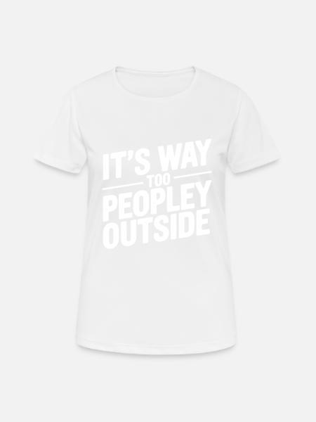 Draußen ist es viel zu volkstümlich Lustiger Humor - Frauen T-Shirt atmungsaktiv - Weiß