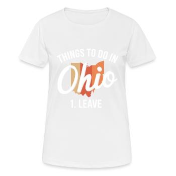 Things to do in Ohio 1. Leave Funny Ohio Meme - Women's Breathable T-Shirt - white - Front - AI Model Female 172 dark (172cm)