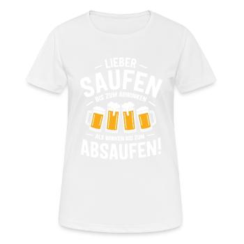 Lieber saufen bis zum Abwinken, als winken bis zum - Frauen T-Shirt atmungsaktiv - Weiß - Vorne - AI Model Female 172 dark (172cm)