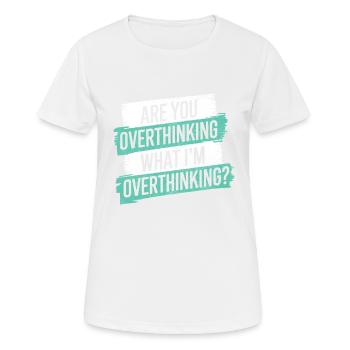Pensez-vous trop Ce que je pense trop - T-shirt respirant Femme - blanc - Devant - AI Model Female 172 dark (172cm)