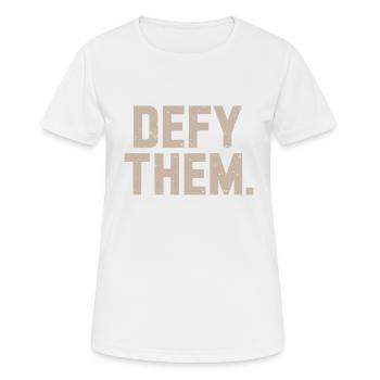Defy Them Resist Do mot comply - Frauen T-Shirt atmungsaktiv - Weiß - Vorne - AI Model Female 172 dark (172cm)