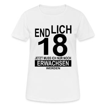 Endlich 18 jetzt muss ich nur noch erwachsen werde - Frauen T-Shirt atmungsaktiv - Weiß - Vorne - AI Model Female 172 dark (172cm)