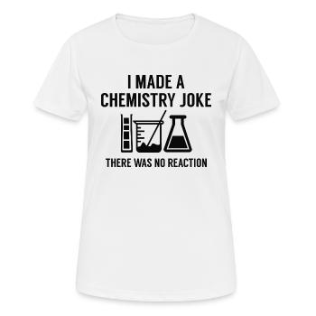 J’ai fait une blague de chimie il n’y a pas eu de réaction - T-shirt respirant Femme - blanc - Devant - AI Model Female 172 dark (172cm)