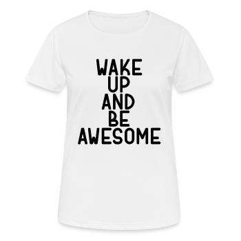 wake up and be awesome - Women's Breathable T-Shirt - white - Front - AI Model Female 172 dark (172cm)