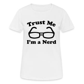 Vertrau mir, ich bin ein Nerd - Frauen T-Shirt atmungsaktiv - Weiß - Vorne - AI Model Female 172 dark (172cm)