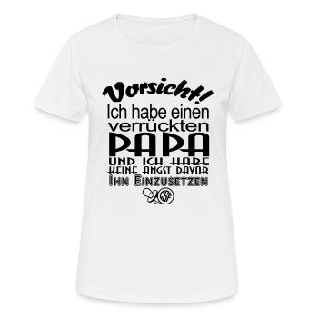 Vorsicht Ich habe einen verrueckten Papa ... - Frauen T-Shirt atmungsaktiv - Weiß - Vorne - AI Model Female 172 dark (172cm)