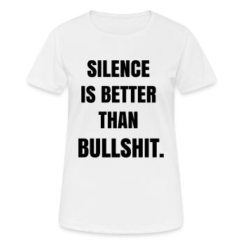 Silence is better than bullshit - Frauen T-Shirt atmungsaktiv - Weiß - Vorne - AI Model Female 172 dark (172cm)