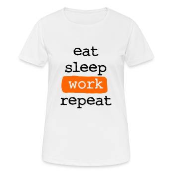 eat sleep work repeat - Women's Breathable T-Shirt - white - Front - AI Model Female 172 dark (172cm)