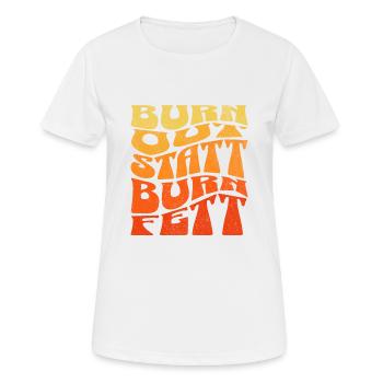 Burn out instead of burn fat - Women's Breathable T-Shirt - white - Front - AI Model Female 172 dark (172cm)