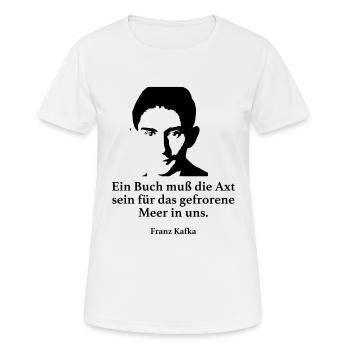 Kafka: Ein Buch muß die Axt sein für das gefroren - Frauen T-Shirt atmungsaktiv - Weiß - Vorne - AI Model Female 172 dark (172cm)