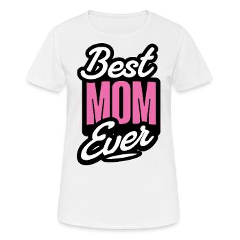 Best Mom Ever - Frauen T-Shirt atmungsaktiv - Weiß - Vorne - AI Model Female 172 dark (172cm)