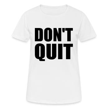 dont quit - Women's Breathable T-Shirt - white - Front - AI Model Female 172 dark (172cm)