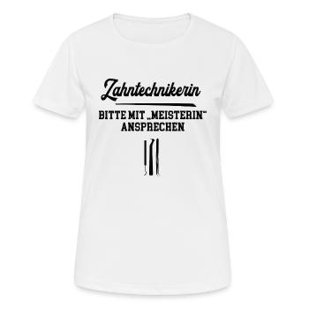 Zahntechnikerin Meisterin Zahntechnikermeisterin - Frauen T-Shirt atmungsaktiv - Weiß - Vorne - AI Model Female 172 dark (172cm)
