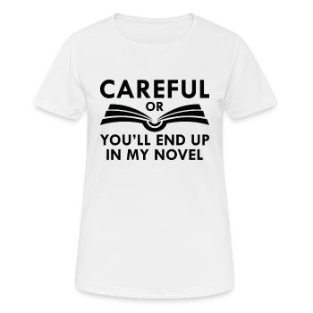 Attention ou tu finiras dans mon roman - T-shirt respirant Femme - blanc - Devant - AI Model Female 172 dark (172cm)