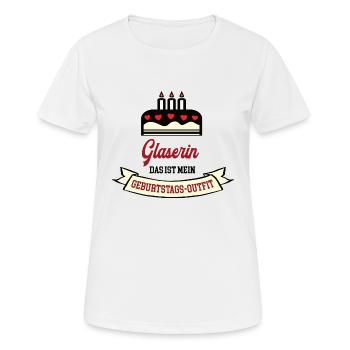Geburtstag Glaserin Geb Glasbau Verglasung Chefin - Frauen T-Shirt atmungsaktiv - Weiß - Vorne - AI Model Female 172 dark (172cm)