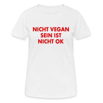 nicht vegan sein ist nicht ok - Frauen T-Shirt atmungsaktiv - Weiß - Vorne - AI Model Female 172 dark (172cm)