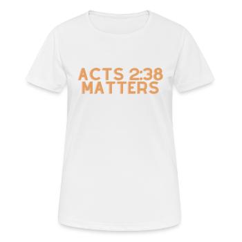 Apostelgeschichte 2:38 Angelegenheiten - Christliches Zitat - Frauen T-Shirt atmungsaktiv - Weiß - Vorne - AI Model Female 172 dark (172cm)