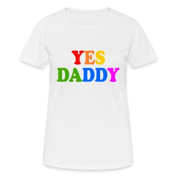 Yes daddy - Frauen T-Shirt atmungsaktiv - Weiß - Vorne - AI Model Female 172 dark (172cm)