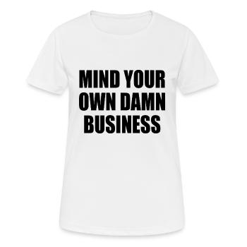 mind your own damn business - T-shirt respirant Femme - blanc - Devant - AI Model Female 172 dark (172cm)