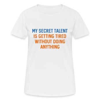 Mon talent secret se fatigue - T-shirt respirant Femme - blanc - Devant - AI Model Female 172 dark (172cm)