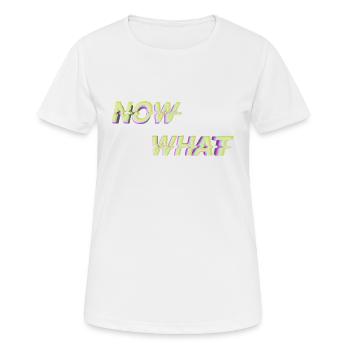MAINTENANT QUOI? - T-shirt respirant Femme - blanc - Devant - AI Model Female 172 dark (172cm)