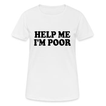 Help me im poor - Women's Breathable T-Shirt - white - Front - AI Model Female 172 dark (172cm)