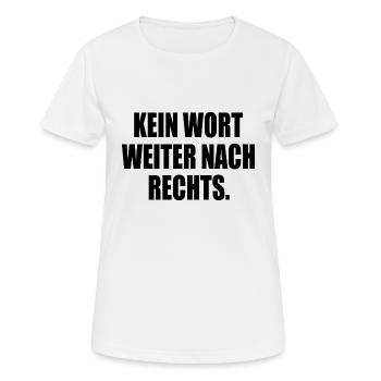 kein wort weiter nach rechts - Frauen T-Shirt atmungsaktiv - Weiß - Vorne - AI Model Female 172 dark (172cm)