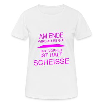 am ende wird alles gut nur davor ist alles scheiss - Frauen T-Shirt atmungsaktiv - Weiß - Vorne - AI Model Female 172 dark (172cm)