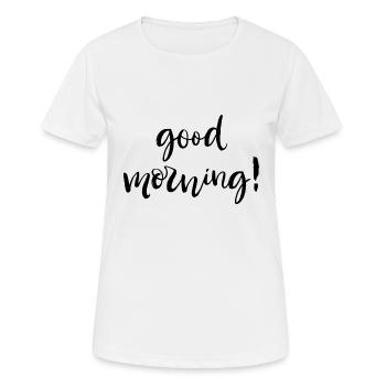 Good Morning - Women's Breathable T-Shirt - white - Front - AI Model Female 172 dark (172cm)