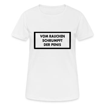 Vom rauchen schrumpft der penis - Frauen T-Shirt atmungsaktiv - Weiß - Vorne - AI Model Female 172 dark (172cm)