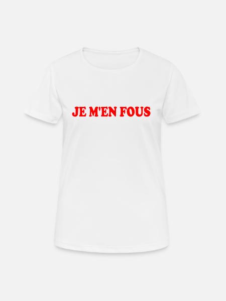 je m'en fous - Frauen T-Shirt atmungsaktiv - Weiß