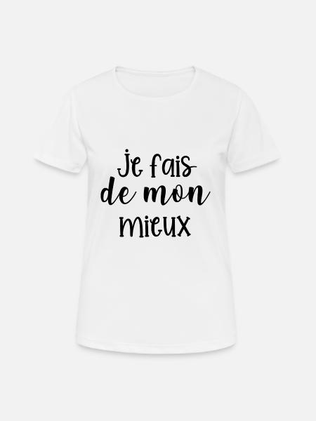 je fais de mon mieux - T-shirt respirant Femme - blanc