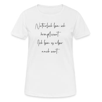 Natürlich bin ich kompliziert bin es aber wert - Frauen T-Shirt atmungsaktiv - Weiß - Vorne - AI Model Female 172 dark (172cm)
