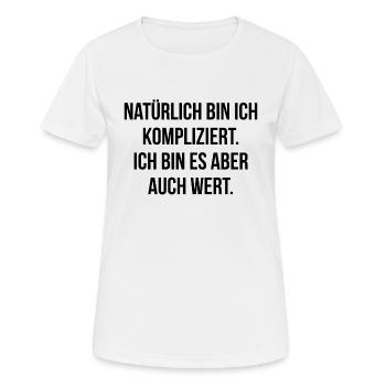 Natürlich bin ich kompliziert bin es aber wert - Frauen T-Shirt atmungsaktiv - Weiß - Vorne - AI Model Female 172 dark (172cm)