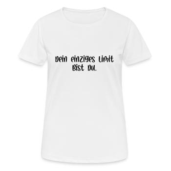 Dein einziges Limit bist du - Frauen T-Shirt atmungsaktiv - Weiß - Vorne - AI Model Female 172 dark (172cm)