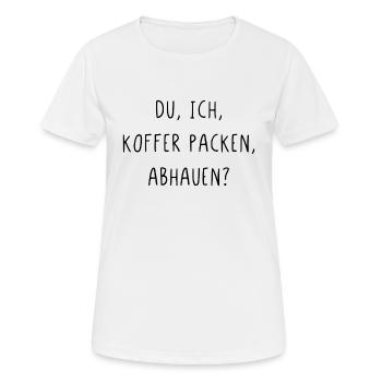 Du ich Koffer packen abhauen - Frauen T-Shirt atmungsaktiv - Weiß - Vorne - AI Model Female 172 dark (172cm)