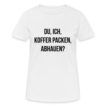 Du ich Koffer packen abhauen - Frauen T-Shirt atmungsaktiv - Weiß - Vorne - AI Model Female 172 dark (172cm)