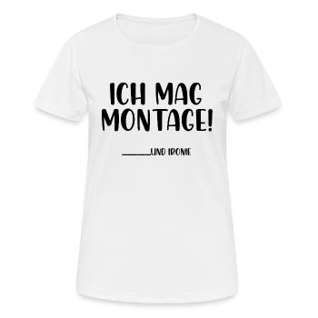Ich mag Montage und Ironie - Frauen T-Shirt atmungsaktiv - Weiß - Vorne - AI Model Female 172 dark (172cm)