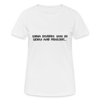 Warum beleidigen wenn ein lächeln mehr provoziert - Frauen T-Shirt atmungsaktiv - Weiß - Vorne - AI Model Female 172 dark (172cm)