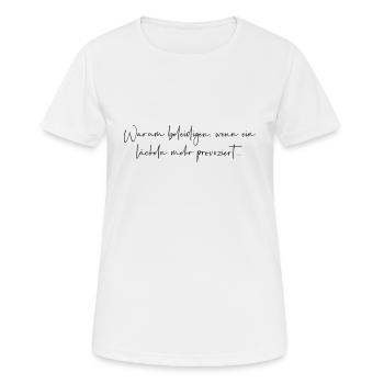 Warum beleidigen wenn ein lächeln mehr provoziert - Frauen T-Shirt atmungsaktiv - Weiß - Vorne - AI Model Female 172 dark (172cm)