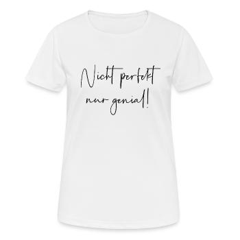 Nicht perfekt nur genial - Frauen T-Shirt atmungsaktiv - Weiß - Vorne - AI Model Female 172 dark (172cm)